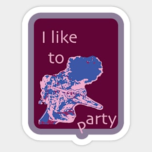 I like to party Sticker